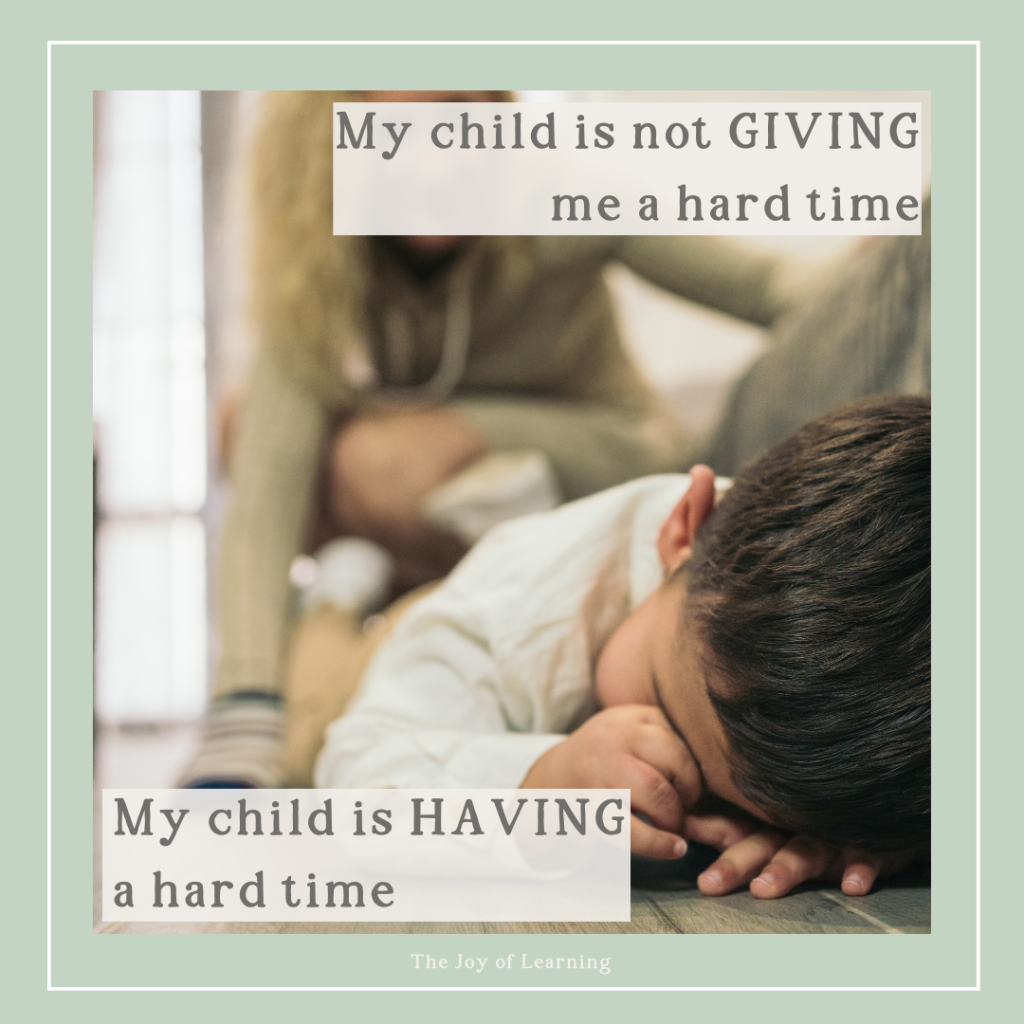 My child is not GIVING me a hard time. My child Is HAVING a hard time.